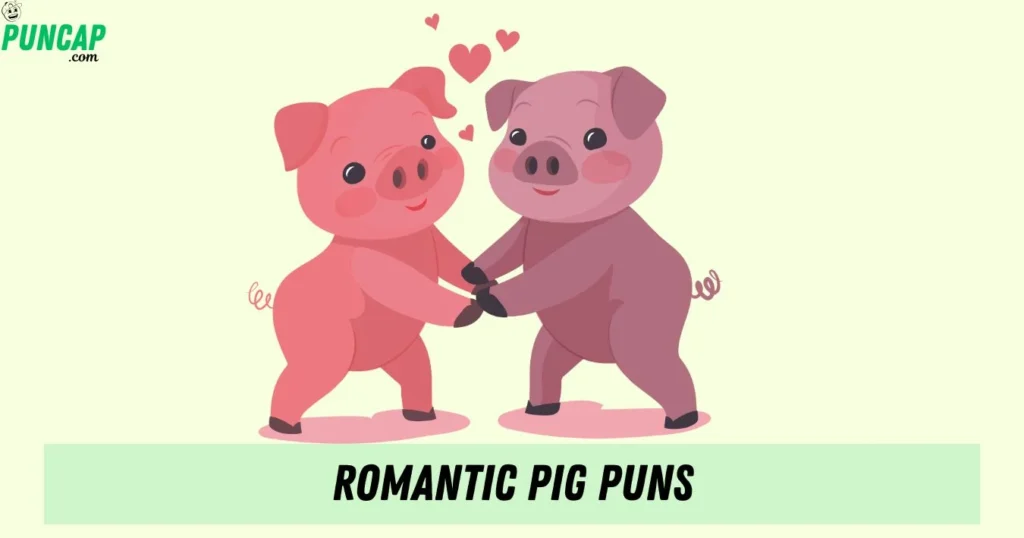 Romantic Pig Puns