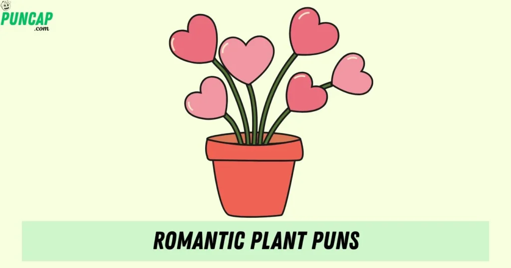 Romantic Plant Puns