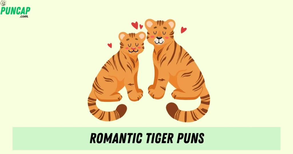 Romantic Tiger Puns