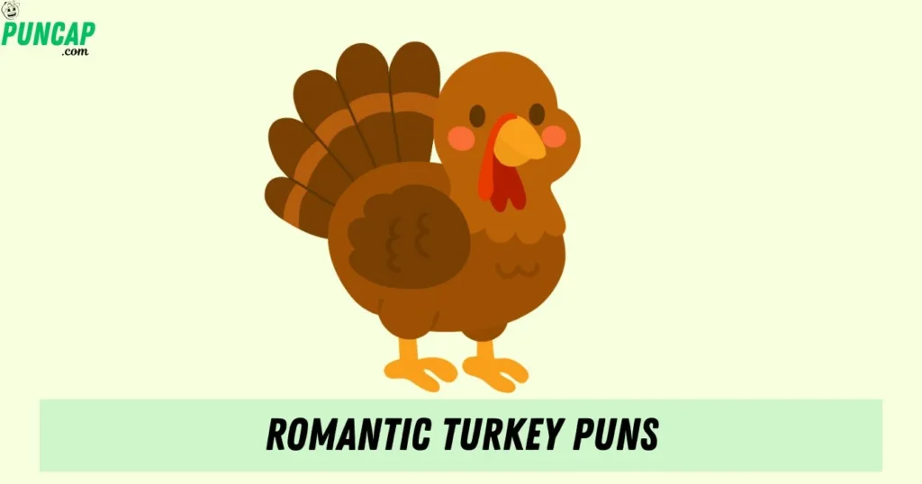 Romantic Turkey Puns