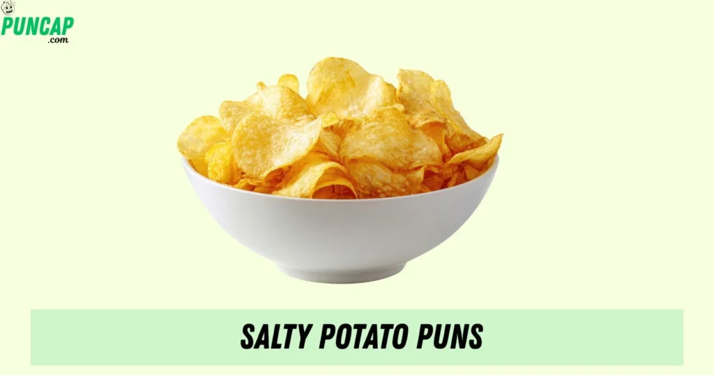Salty Potato Puns