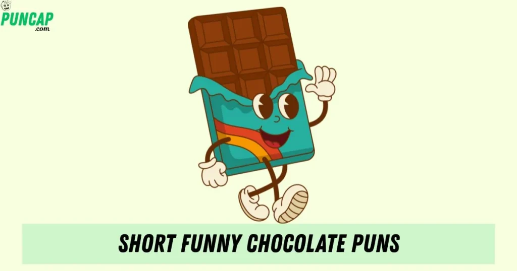 Short Funny Chocolate Puns