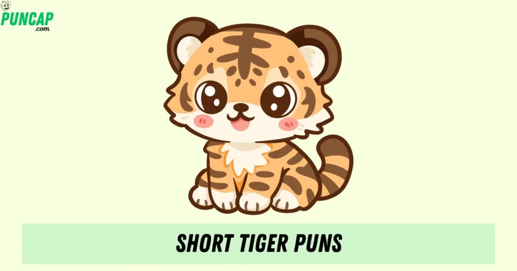 Short Tiger Puns