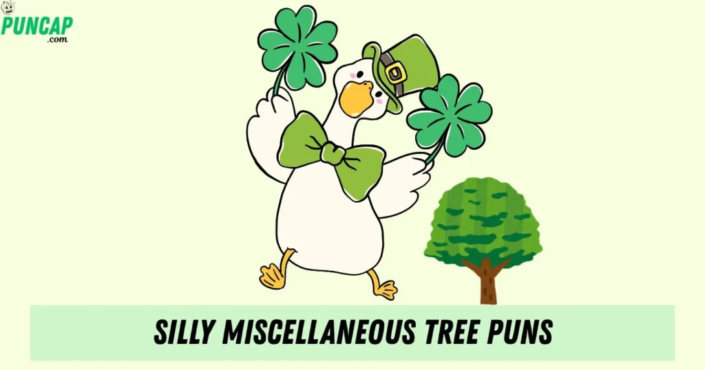 Silly Miscellaneous Tree Puns