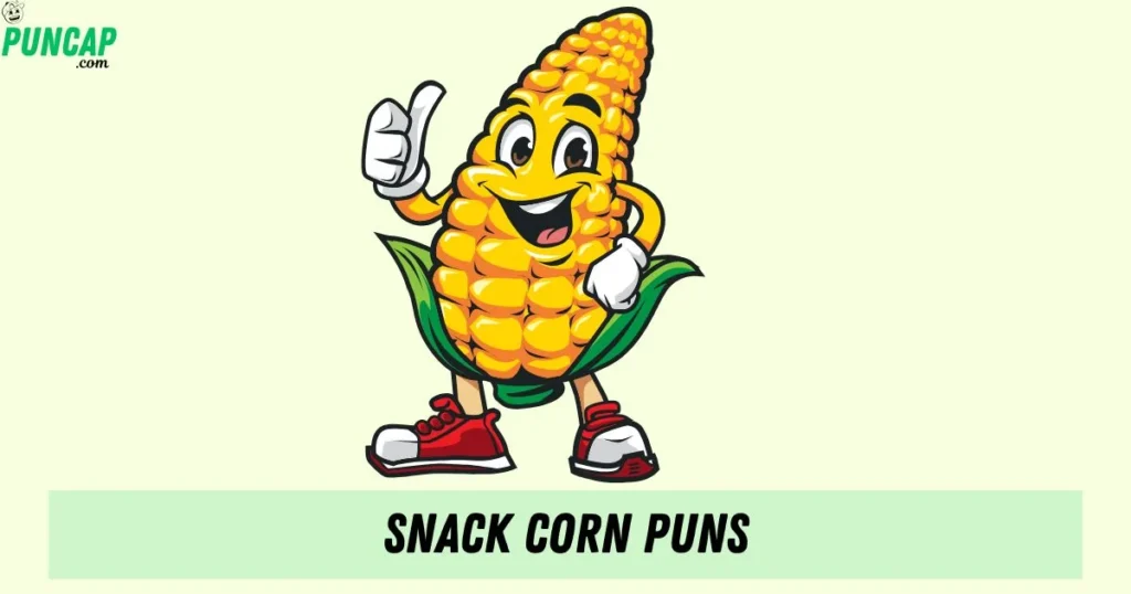 Snack Corn Puns