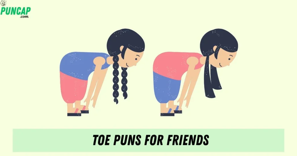 Toe Puns For Friends