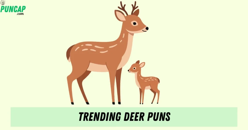 Trending Deer Puns