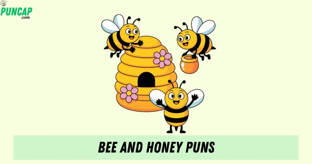 Bee And Honey Puns