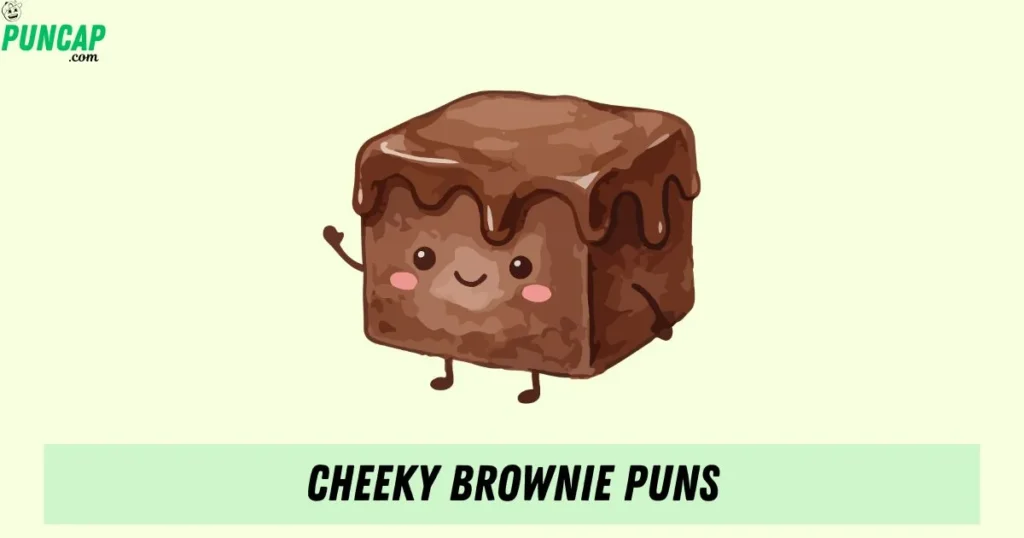 Cheeky Brownie Puns