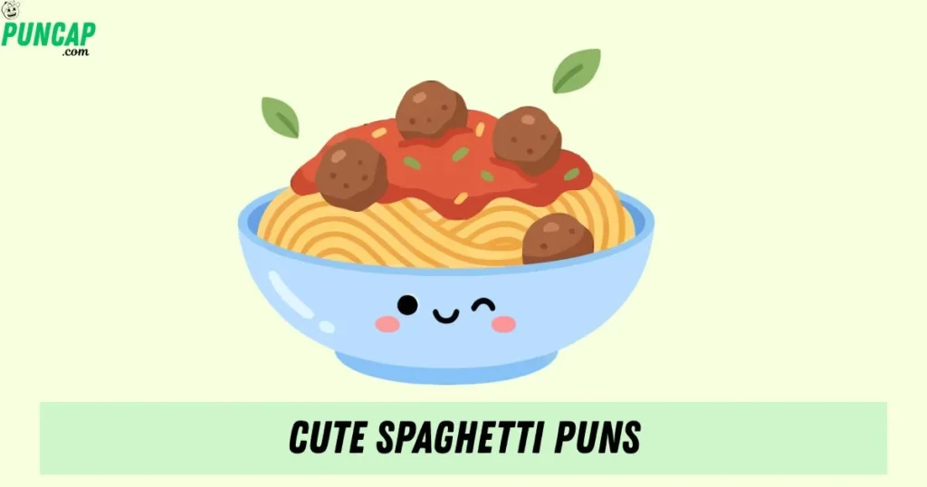 Cute Spaghetti Puns