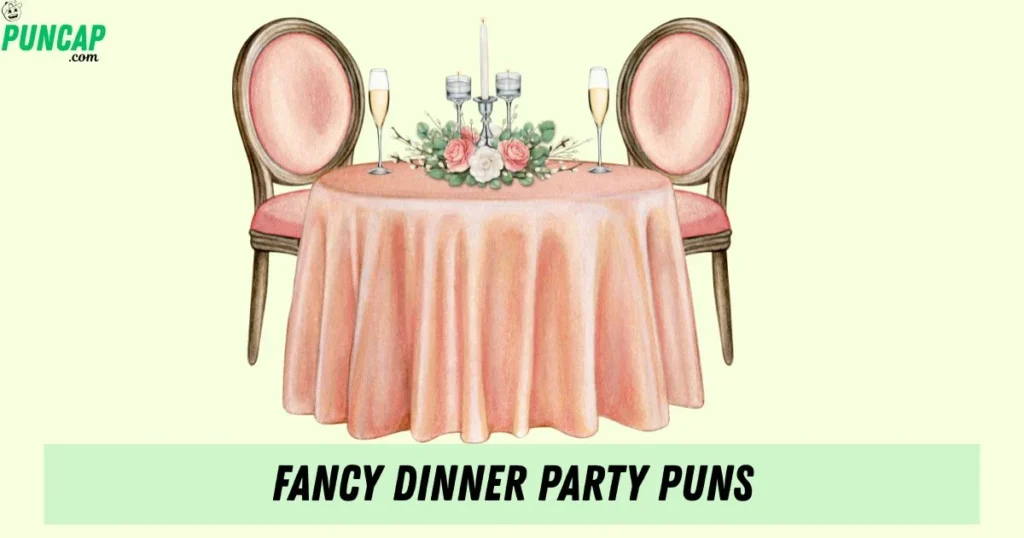 Fancy Dinner Party Puns