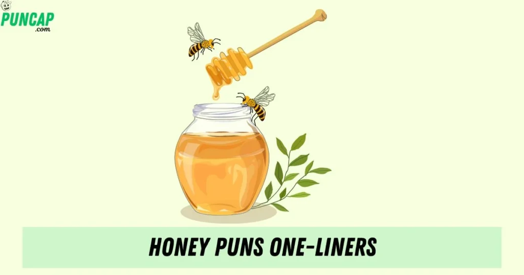 Honey Puns One Liners