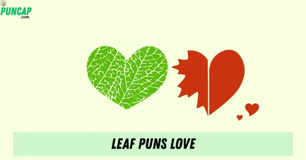 Leaf Puns Love