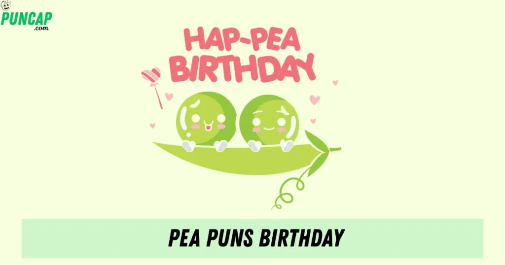 Pea Puns Birthday