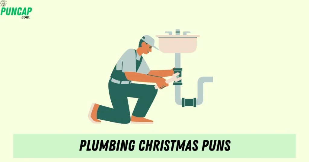 Plumbing Christmas Puns
