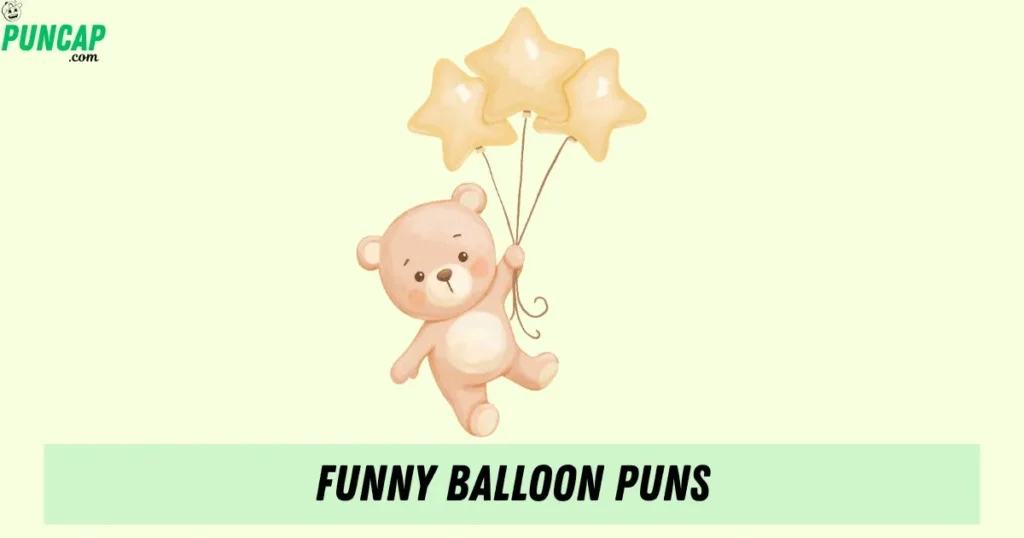 Funny Balloon Puns