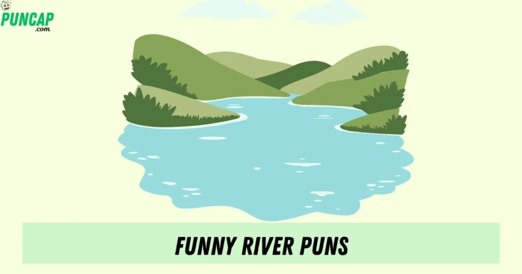 Funny River Puns
