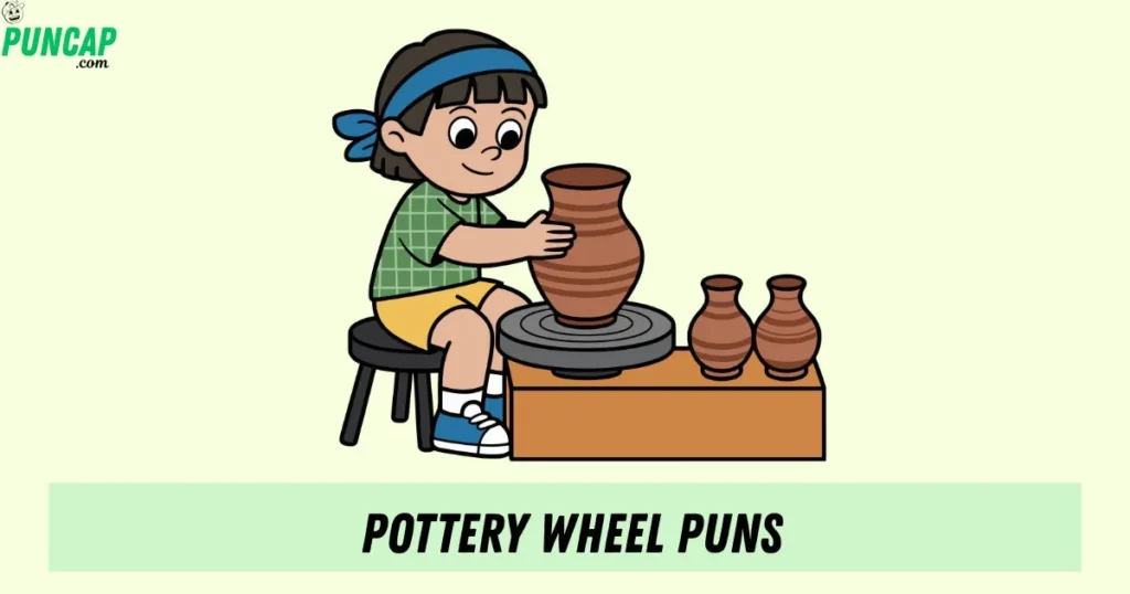 Pottery Wheel Puns