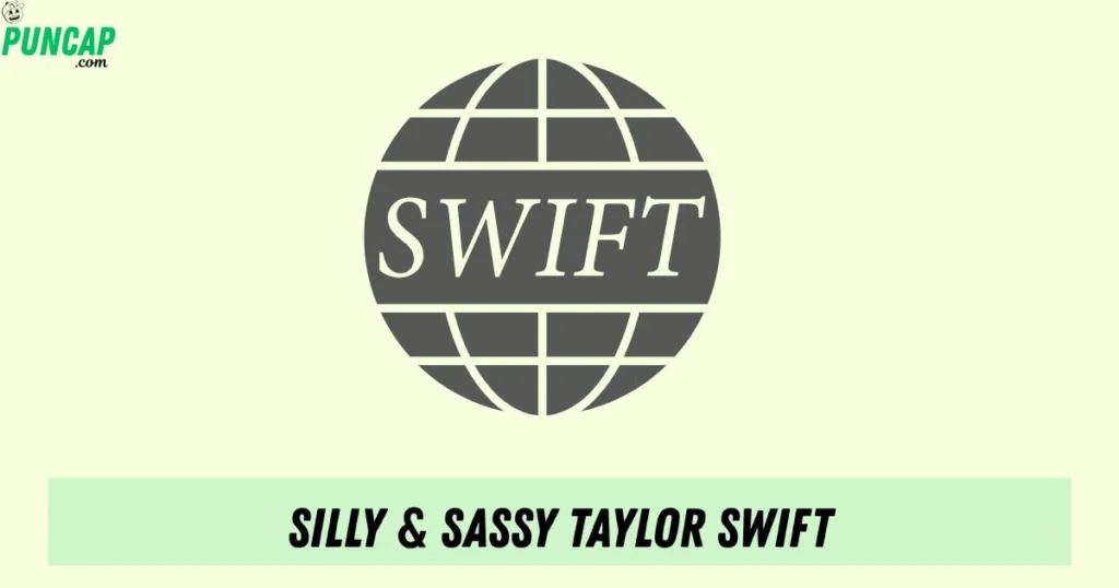 Silly And Sassy Taylor Swift