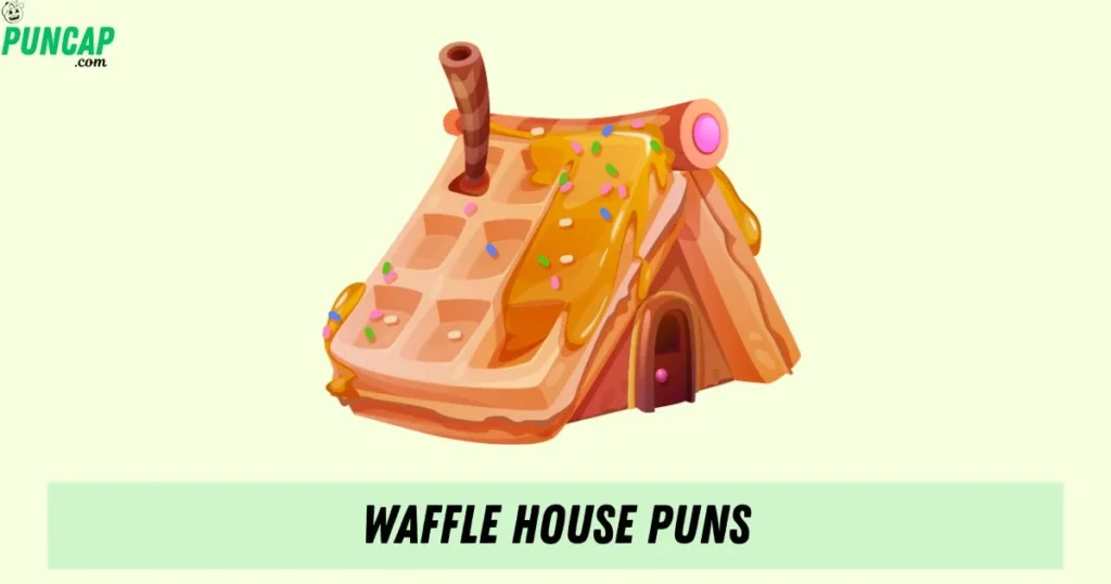 Waffle House Puns